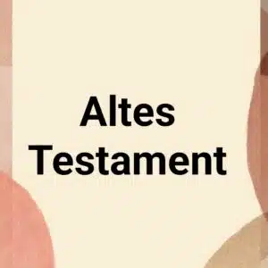 Tägliche christliche Andacht Altes Testament