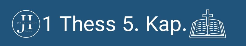 Tägliche christliche Andacht 1 Thess 5