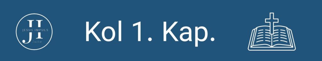 Tägliche christliche Andacht Kol 1