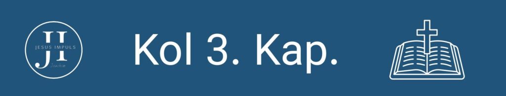 Tägliche christliche Andacht Kol 3