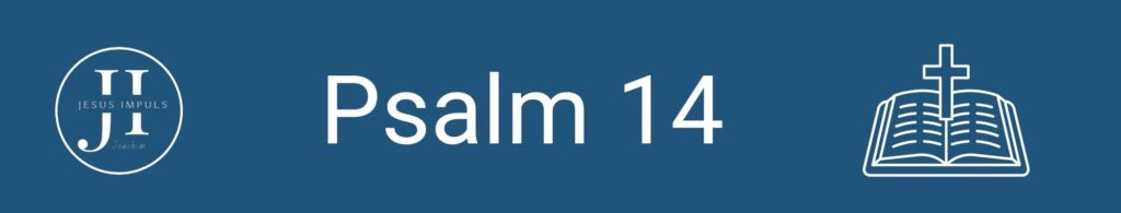 Tägliche christliche Andacht Psalm 14