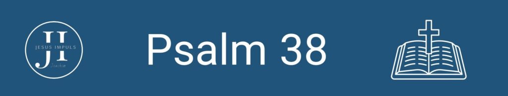Tägliche christliche Andacht Psalm 38