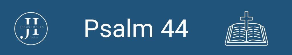 Tägliche christliche Andacht Psalm 44