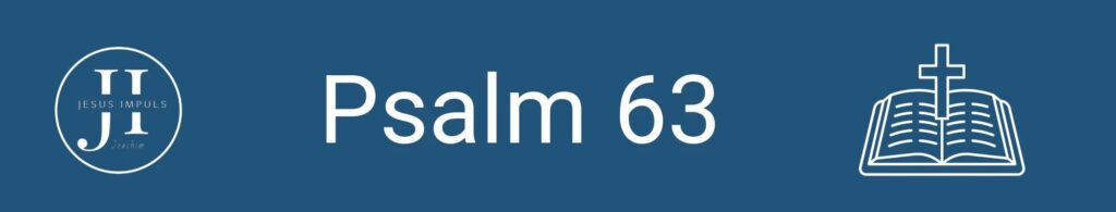 Tägliche christliche Andacht Psalm 63