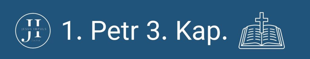 Tägliche christliche Andacht 1 Petr 3