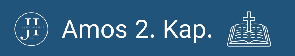 Tägliche christliche Andacht Amos 2