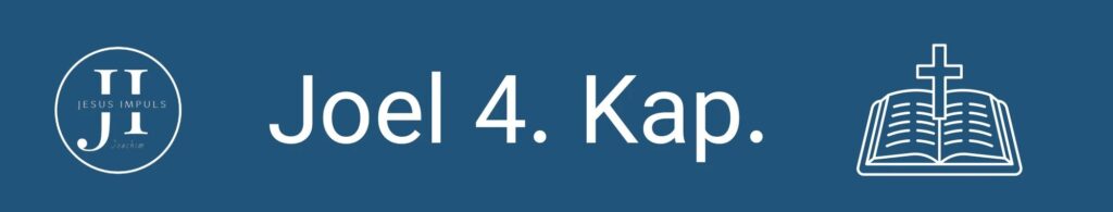 Tägliche christliche Andacht Joel 4