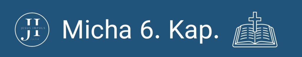 Tägliche christliche Andacht Micha 6