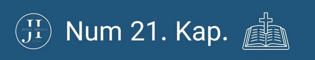 Tägliche christliche Andacht Num 21