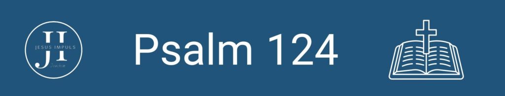 Tägliche christliche Andacht Ps 124