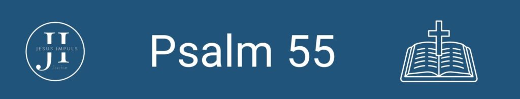 Tägliche christliche Andacht Ps 55