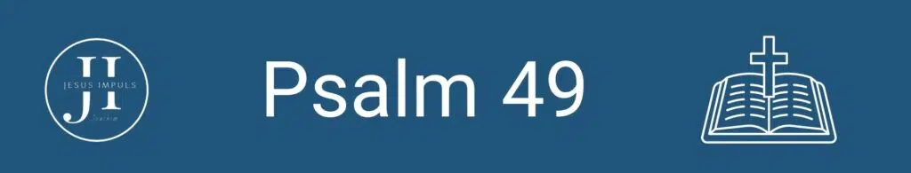 Tägliche christliche Andacht Ps 49