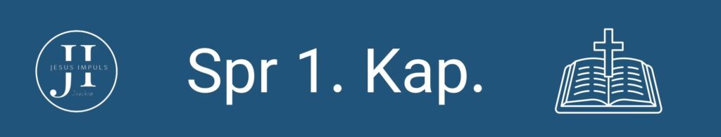 Tägliche christliche Andacht Spr 1