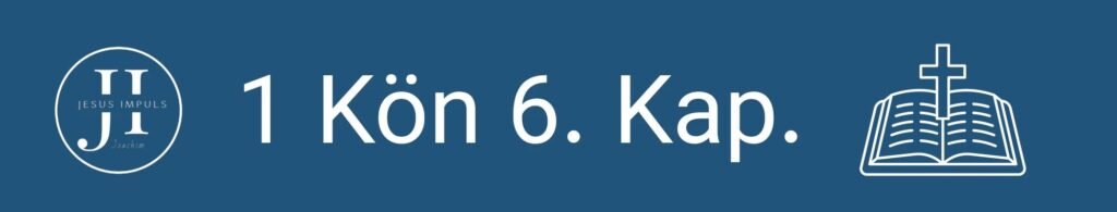 Tägliche christliche Andacht 1 Kön 6