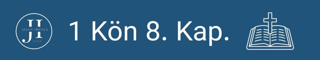 Tägliche christliche Andacht 1 Kön 8