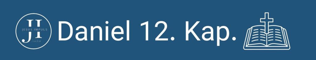 Tägliche christliche Andacht Dan 12