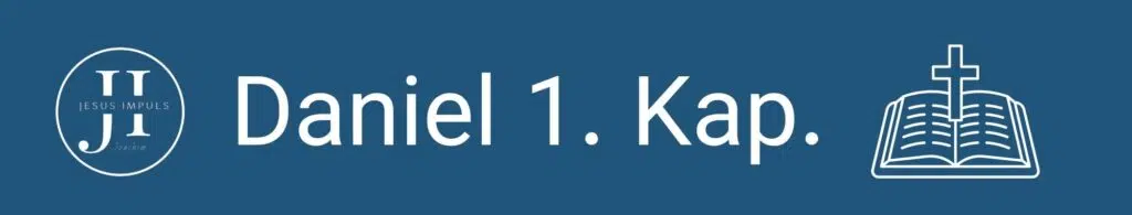 Tägliche christliche Andacht Dan 1