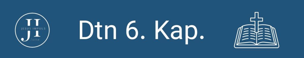 Tägliche christliche Andacht Dtn 6