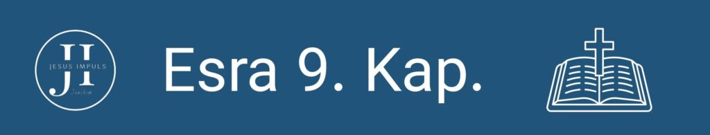 Tägliche christliche Andacht Esra 9