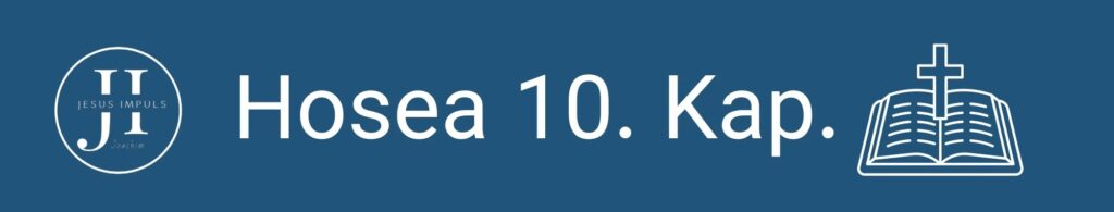 Tägliche christliche Andacht Hosea 10