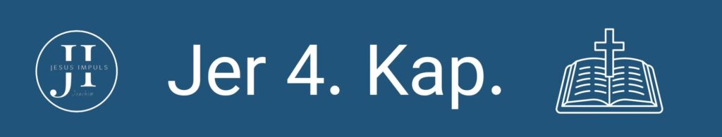 Tägliche christliche Andacht Jer 4