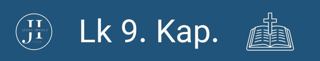 Tägliche christliche Andacht Lk 9