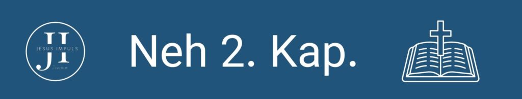 Tägliche christliche Andacht Neh 2