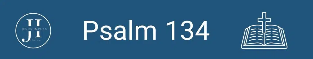 Tägliche christliche Andacht Ps 134