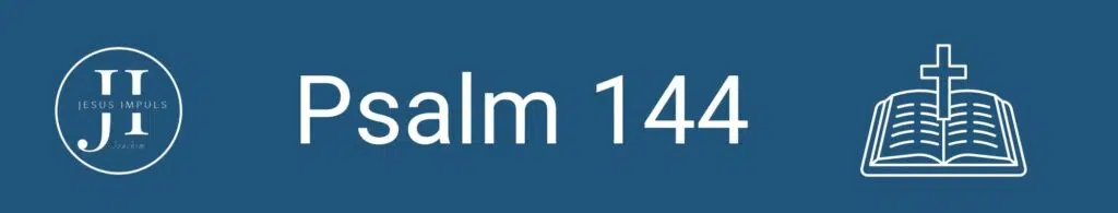 Tägliche christliche Andacht Ps 144