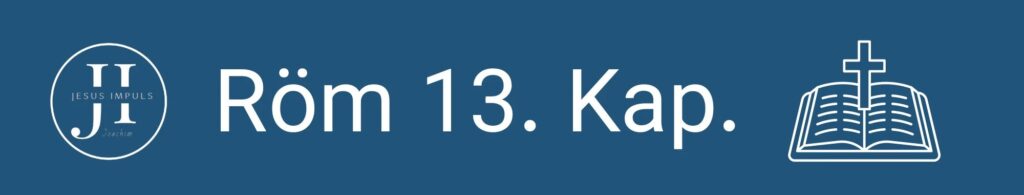 Tägliche christliche Andacht Röm 13