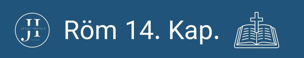 Tägliche christliche Andacht Röm 14