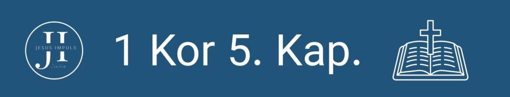 Tägliche christliche Andacht 1 Kor 5