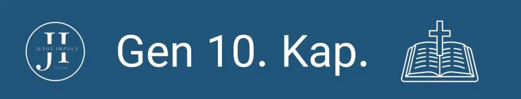 Tägliche christliche Andacht Gen 10