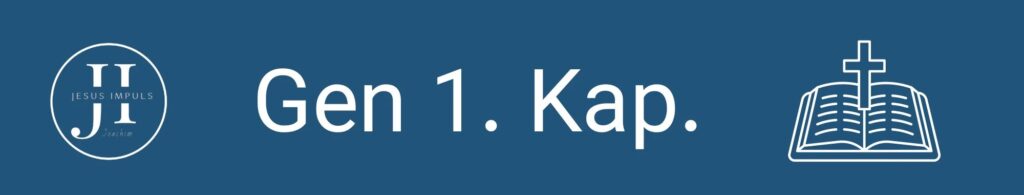 Tägliche christliche Andacht Gen 1