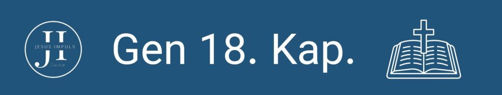 Tägliche christliche Andacht Gen 18