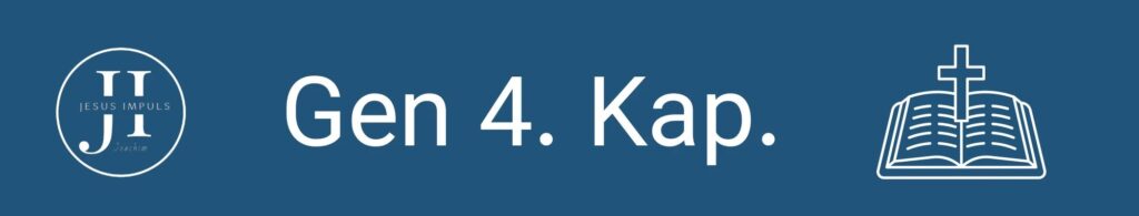 Tägliche christliche Andacht Gen 4