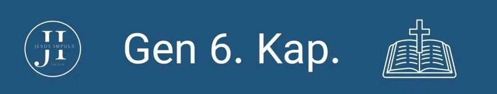 Tägliche christliche Andacht Gen 6