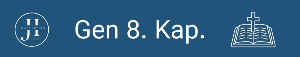 Tägliche christliche Andacht Gen 8