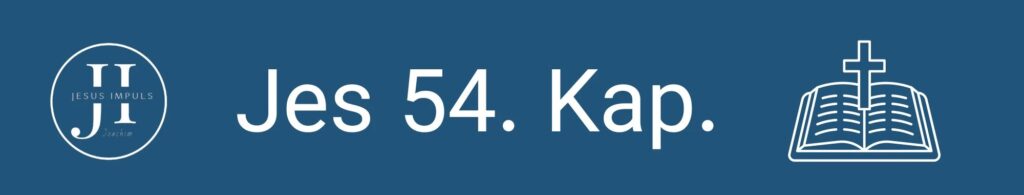 Tägliche christliche Andacht Jes 54