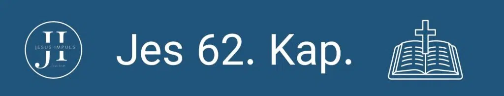Tägliche christliche Andacht Jes 62