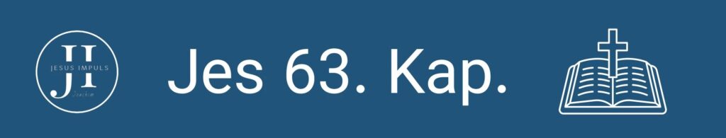 Tägliche christliche Andacht Jes 63