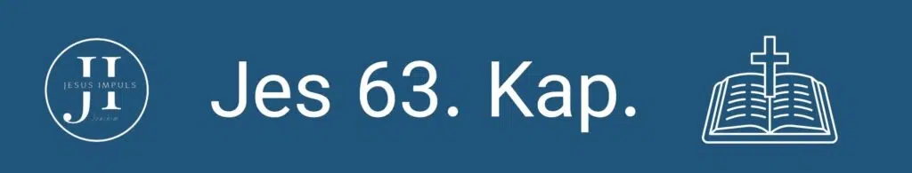 Tägliche christliche Andacht Jes 63