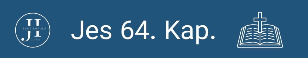 Tägliche christliche Andacht Jes 64