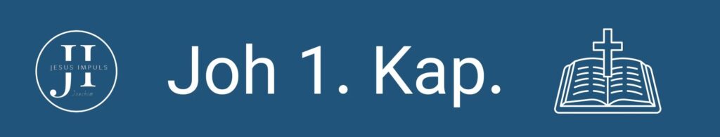 Tägliche christliche Andacht Joh 1