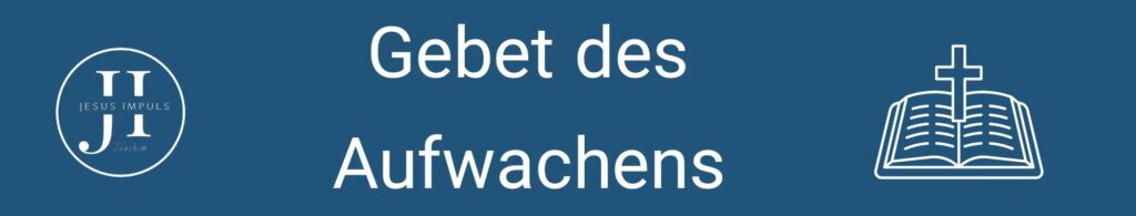 Gebet des Aufwachens