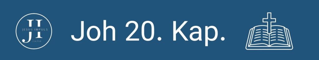 Tägliche christliche Andacht Joh 20