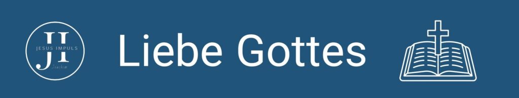 Tägliche christliche Andacht Liebe Gottes