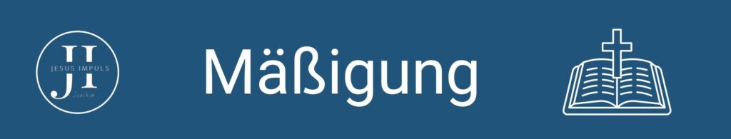 Tägliche christliche Andacht Mäßigung