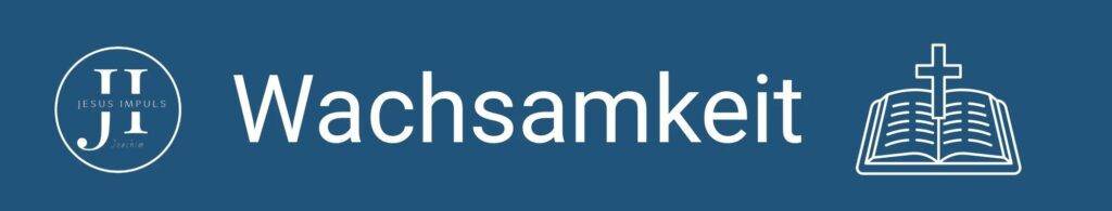 Tägliche christliche Andacht Wachsamkeit