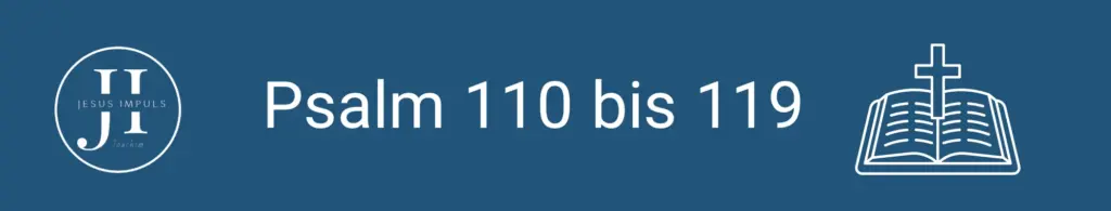Psalm 110 bis 119